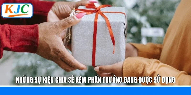 Những sự kiện chia sẻ kèm phần thưởng đang được sử dụng